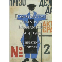 Constructive Strands in Russian Art 1914-1937