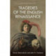 Tragedies of the English Renaissance: An Introduction