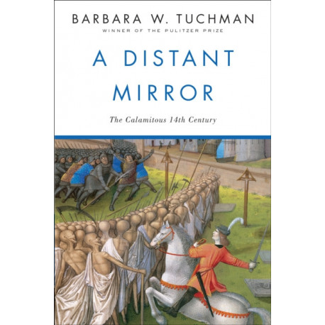A Distant Mirror: The Calamitous 14th Century