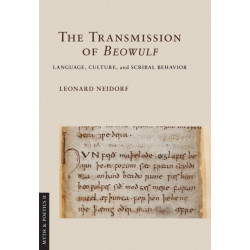 The Transmission of "Beowulf": Language, Culture, and Scribal Behavior