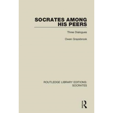 Socrates Among His Peers: Three Dialogues