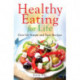 Healthy Eating for Life: Over 100 Simple and Tasty Recipes