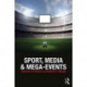 Sport, Media and Mega-Events
