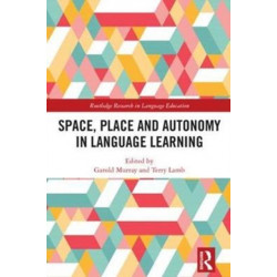 Space, Place and Autonomy in Language Learning