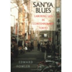 San'ya Blues: Laboring Life in Contemporary Tokyo