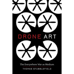 Drone Art: The Everywhere War as Medium