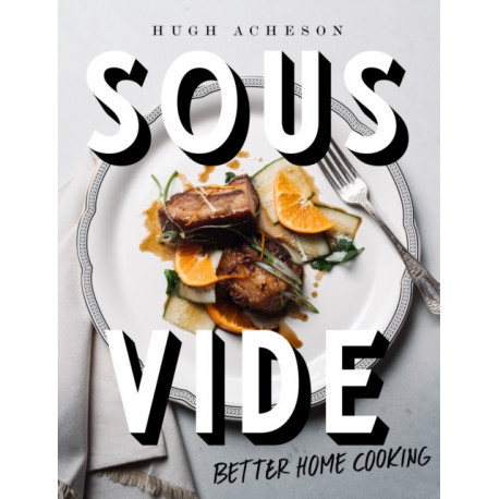 Sous Vide: Better Home Cooking