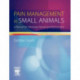 Pain Management in Small Animals: a Manual for Veterinary Nurses and Technicians