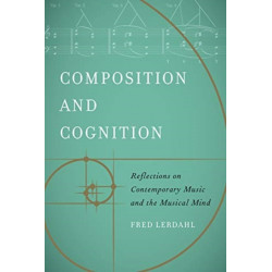 Composition and Cognition: Reflections on Contemporary Music and the Musical Mind