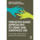 Strengths-Based Approaches to Crime and Substance Use: From Drugs and Crime to Desistance and Recovery