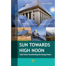 Sun Towards High Noon: Solar Power Transforming Our Energy Future