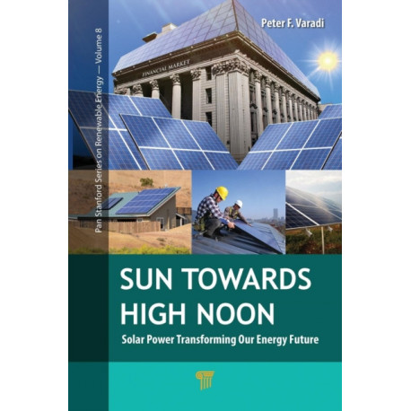 Sun Towards High Noon: Solar Power Transforming Our Energy Future