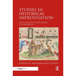 Studies in Historical Improvisation: From Cantare super Librum to Partimenti