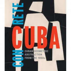 Concrete Cuba: Cuban Geometric Abstraction from the 1950s