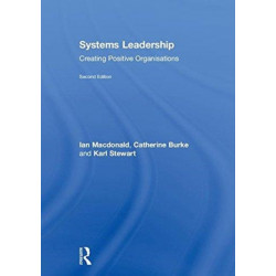 Systems Leadership: Creating Positive Organisations