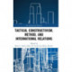 Tactical Constructivism, Method, and International Relations