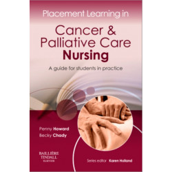 Placement Learning in Cancer & Palliative Care Nursing: A guide for students in practice