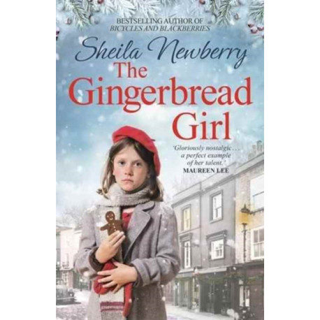 The Gingerbread Girl: A heartwarming historical fiction novel from the Queen of family saga