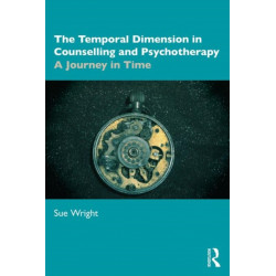The Temporal Dimension in Counselling and Psychotherapy: A Journey in Time