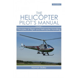 Helicopter Pilot's Manual Vol 1: Principles of Flight and Helicopter Handling