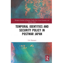 Temporal Identities and Security Policy in Postwar Japan