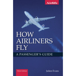 How Airliners Fly: A Passenger's Guide - Third Edition