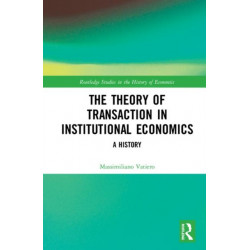 The Theory of Transaction in Institutional Economics: A History