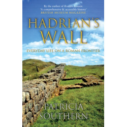 Hadrian's Wall: Everyday Life on a Roman Frontier