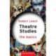 Theatre Studies: The Basics: The Basics