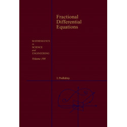 Fractional Differential Equations: An Introduction to Fractional Derivatives, Fractional Differential Equations, to Methods of Their Solution and Some of Their Applications