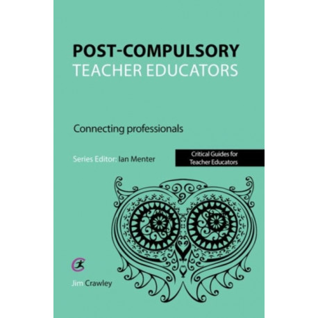 Post Compulsory Teacher Educators: Connecting Professionals