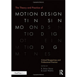 The Theory and Practice of Motion Design: Critical Perspectives and Professional Practice