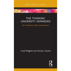 The Thinking University Expanded: On Profanation, Play and Education