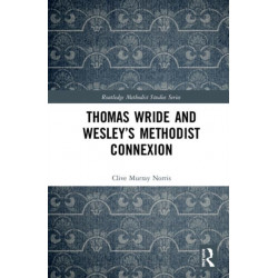 Thomas Wride and Wesley’s Methodist Connexion