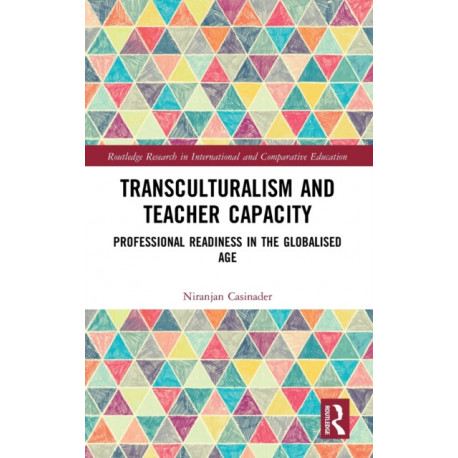 Transculturalism and Teacher Capacity: Professional Readiness in the Globalised Age