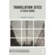 Translation Sites: A Field Guide
