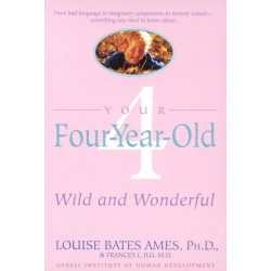 Your Four-Year-Old: Wild and Wonderful