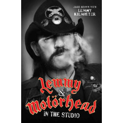 Lemmy & Motorhead: In The Studio: In the Studio