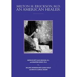Milton H. Erickson, MD, An American Healer