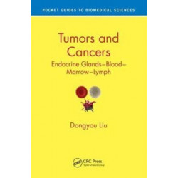 Tumors and Cancers: Endocrine Glands – Blood – Marrow – Lymph