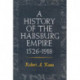 A History of the Habsburg Empire, 1526-1918