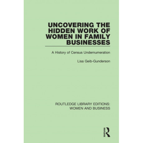 Uncovering the Hidden Work of Women in Family Businesses: A History of Census Undernumeration