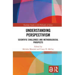 Understanding Perspectivism: Scientific Challenges and Methodological Prospects