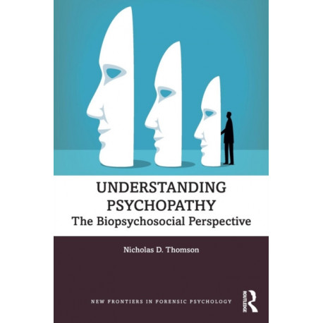 Understanding Psychopathy: The Biopsychosocial Perspective