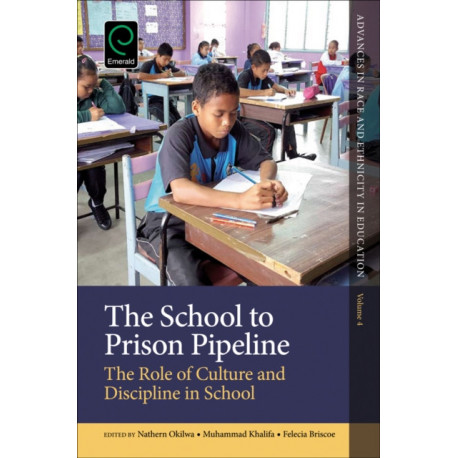 The School to Prison Pipeline: The Role of Culture and Discipline in School
