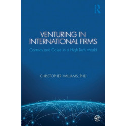 Venturing in International Firms: Contexts and Cases in a High-Tech World