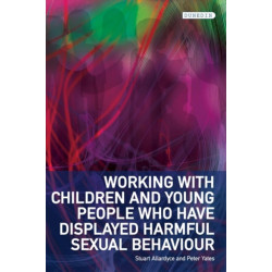 Working with Children and Young People Who Have Displayed Harmful Sexual Behaviour