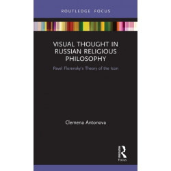 Visual Thought in Russian Religious Philosophy: Pavel Florensky's Theory of the Icon