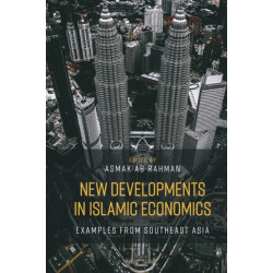 New Developments in Islamic Economics: Examples from Southeast Asia