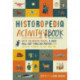 Historopedia Activity Book: With colouring pages, a huge pull-out timeline poster and lots of things to see and do
